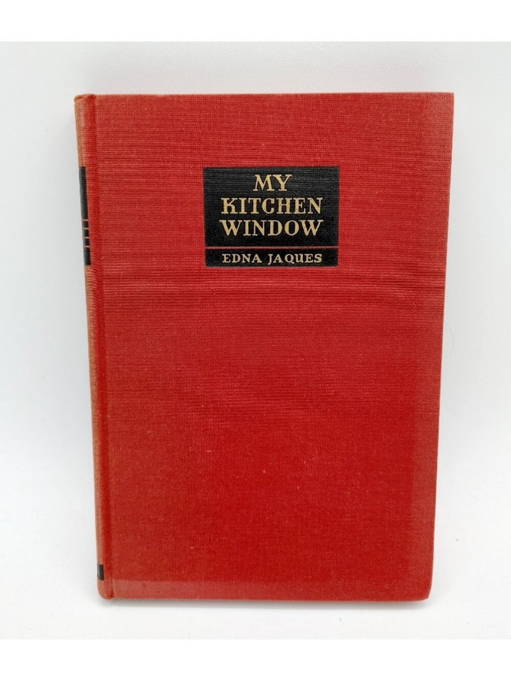 My Kitchen Window by Edna Jaques Hardcover Book 1936 First Edition Signed
